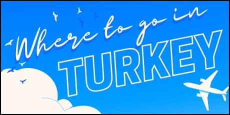 where to go in Turkey